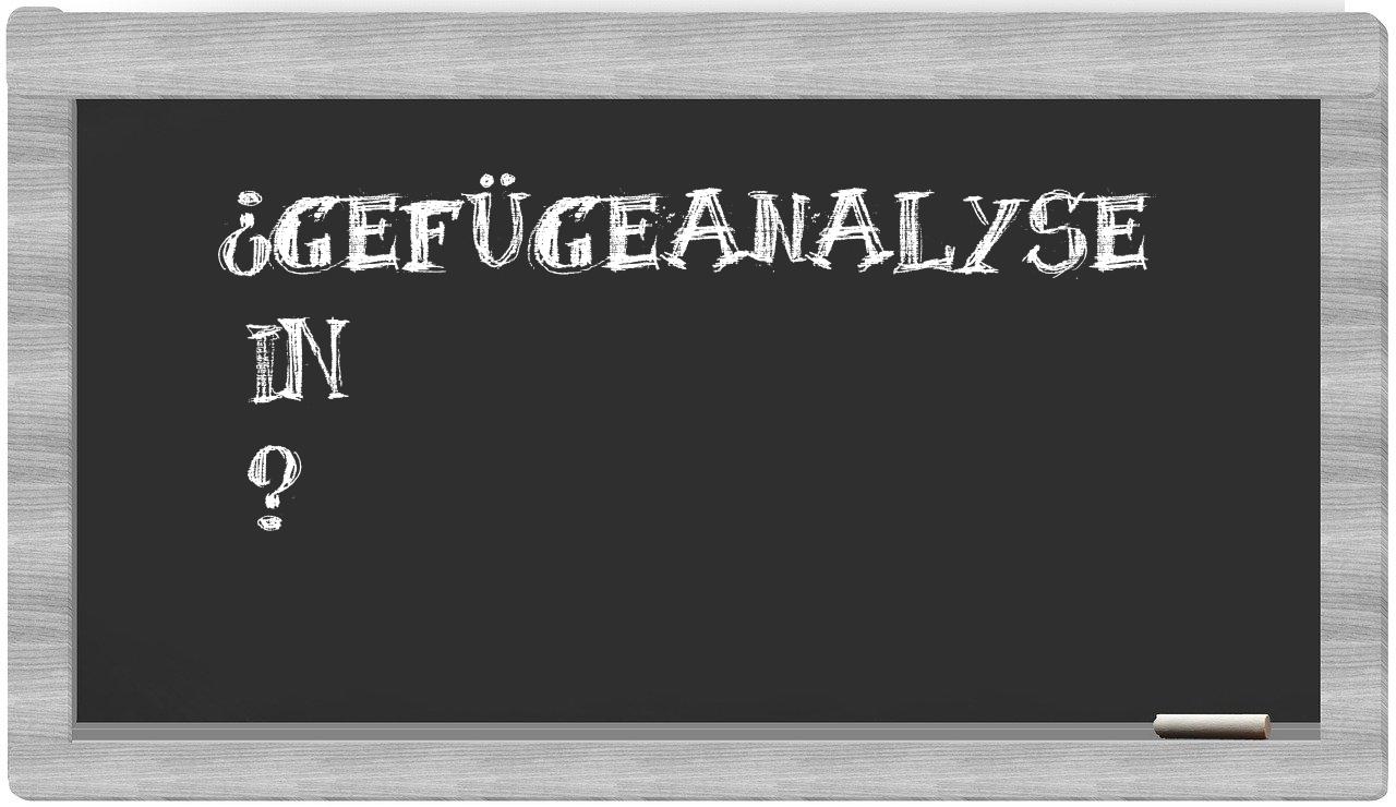 ¿Gefügeanalyse en sílabas?