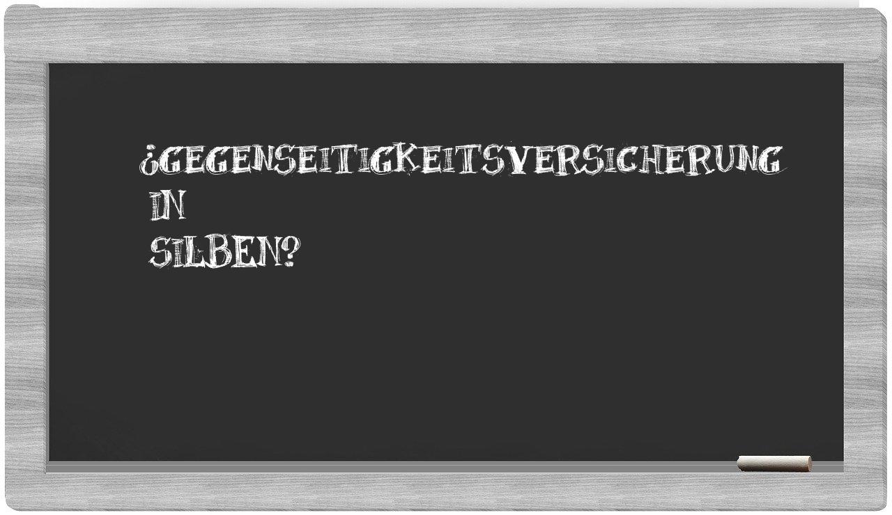Gegenseitigkeitsversicherung in syllables
