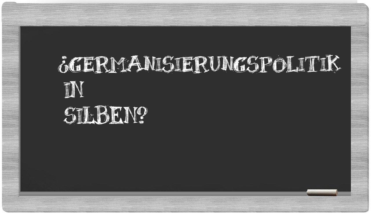 Germanisierungspolitik in syllables