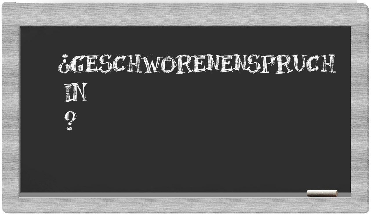 ¿Geschworenenspruch en sílabas?