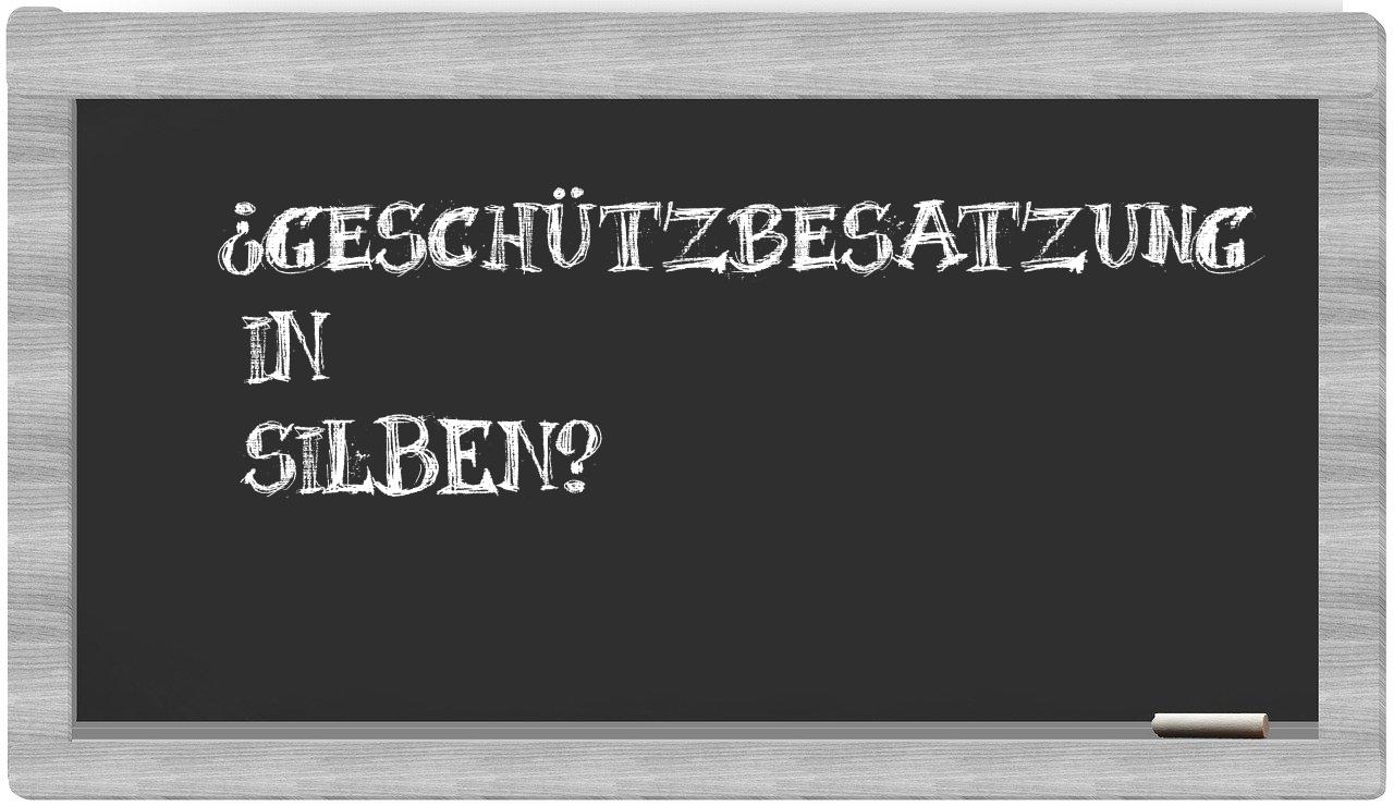 Geschützbesatzung in syllables