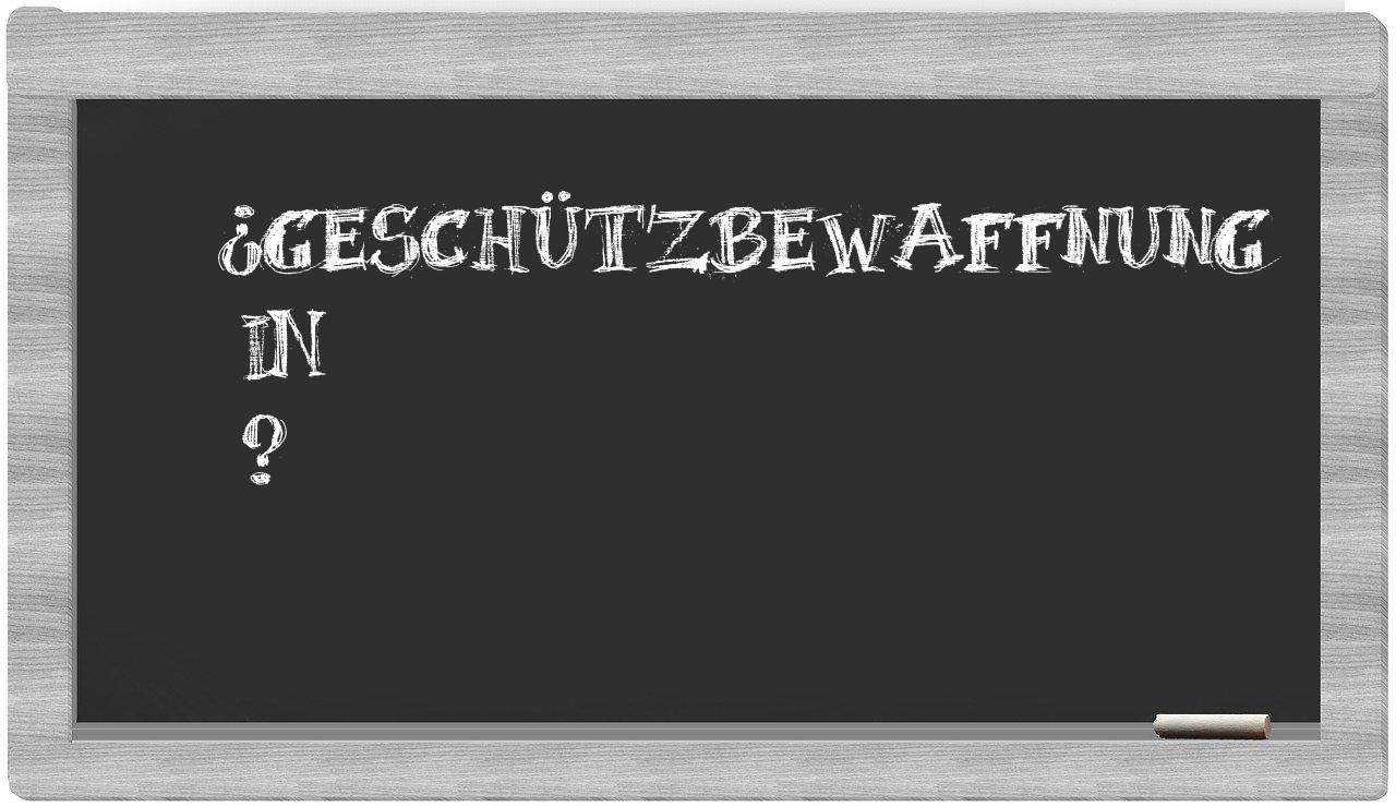 ¿Geschützbewaffnung en sílabas?