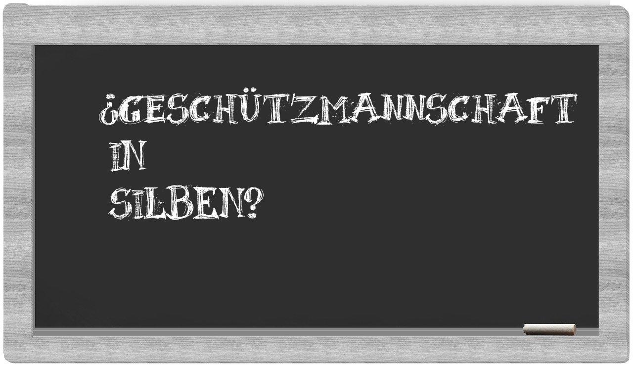 Geschützmannschaft in syllables