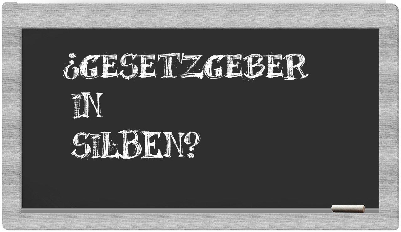 Gesetzgeber in syllables