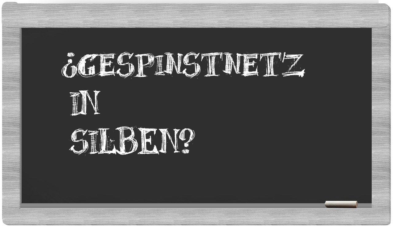 Gespinstnetz in syllables