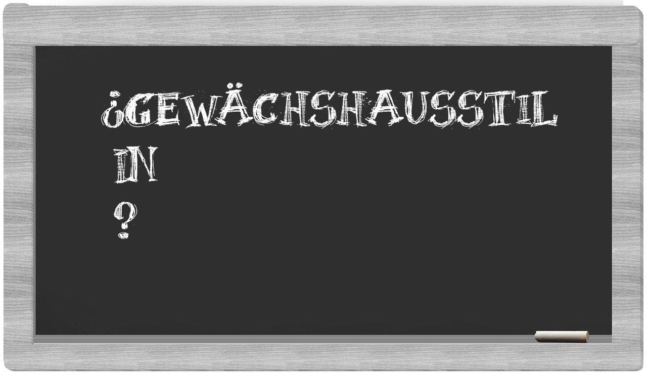 ¿Gewächshausstil en sílabas?