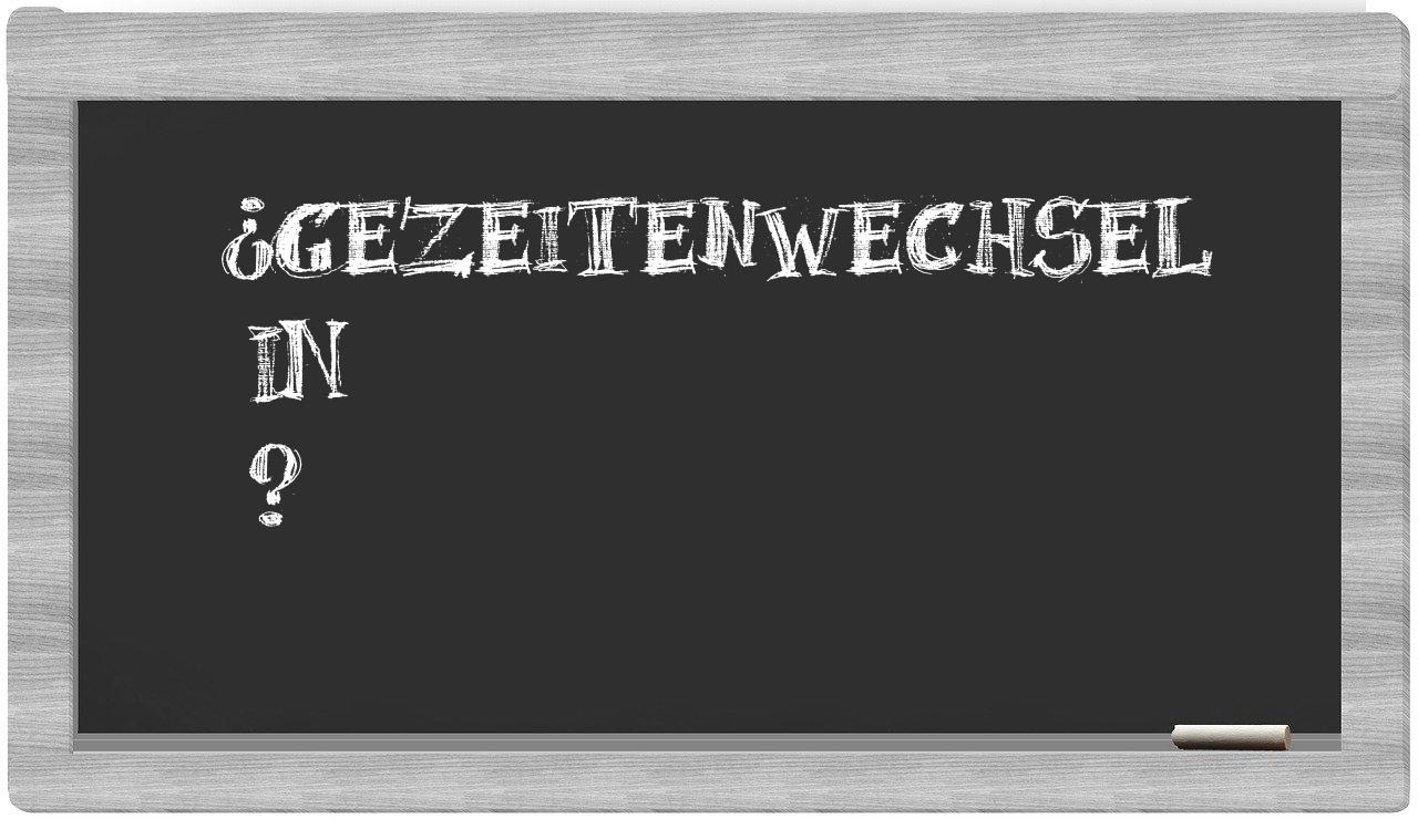 ¿Gezeitenwechsel en sílabas?