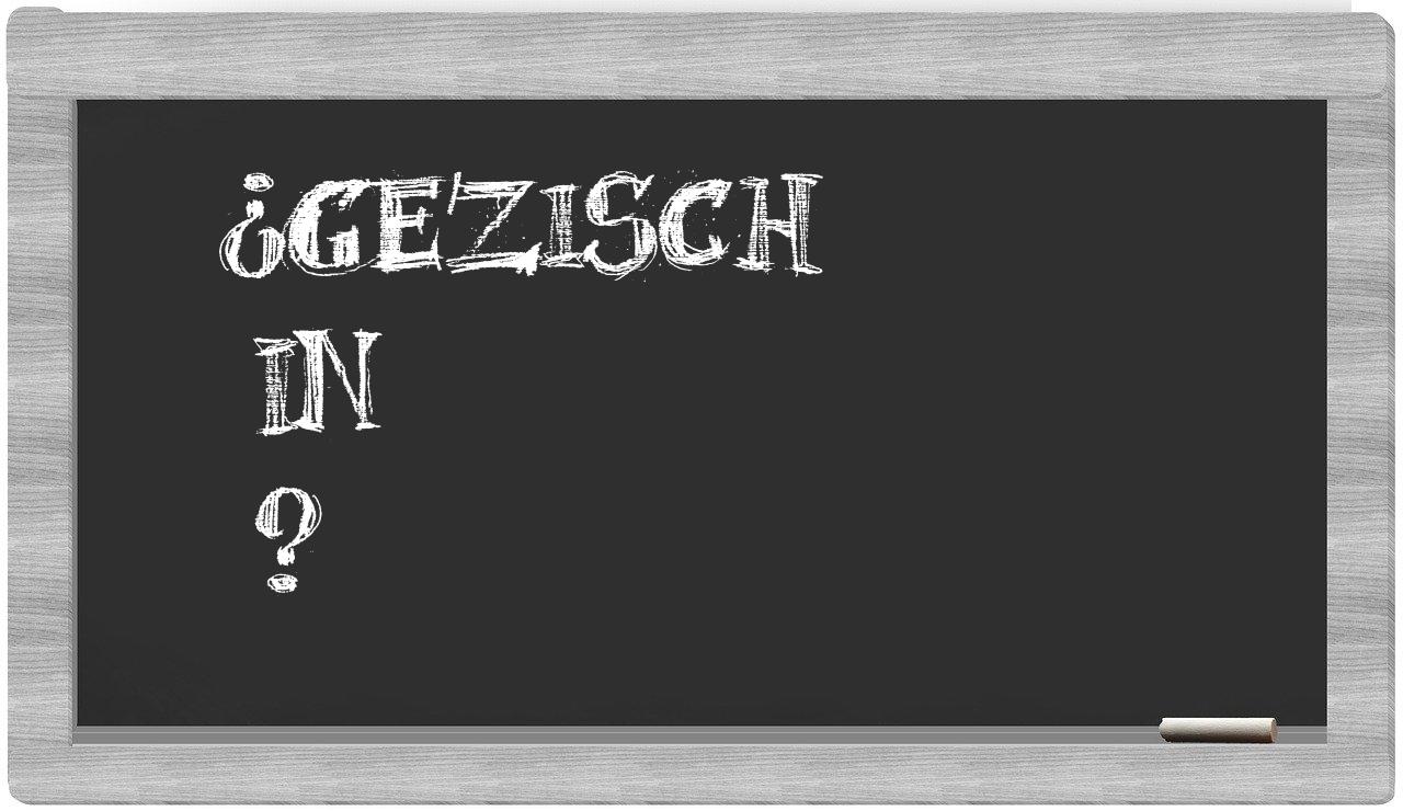 ¿Gezisch en sílabas?
