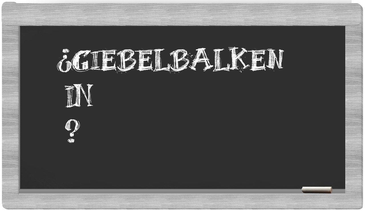 ¿Giebelbalken en sílabas?