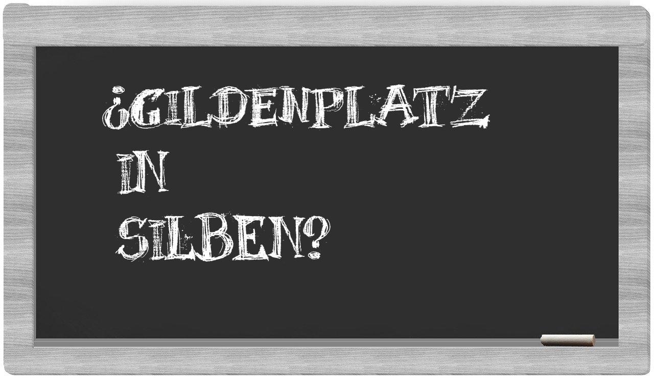 Gildenplatz in syllables