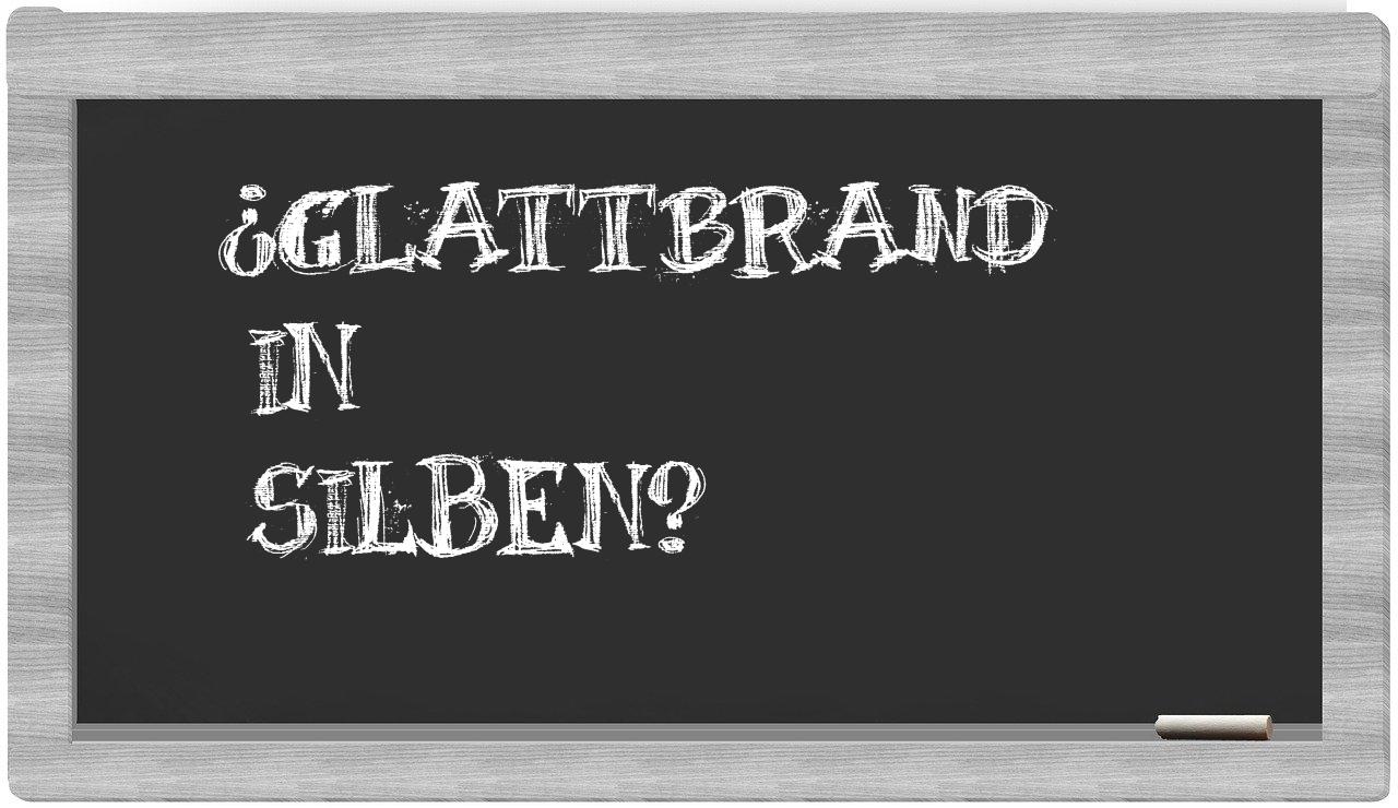 Glattbrand in syllables