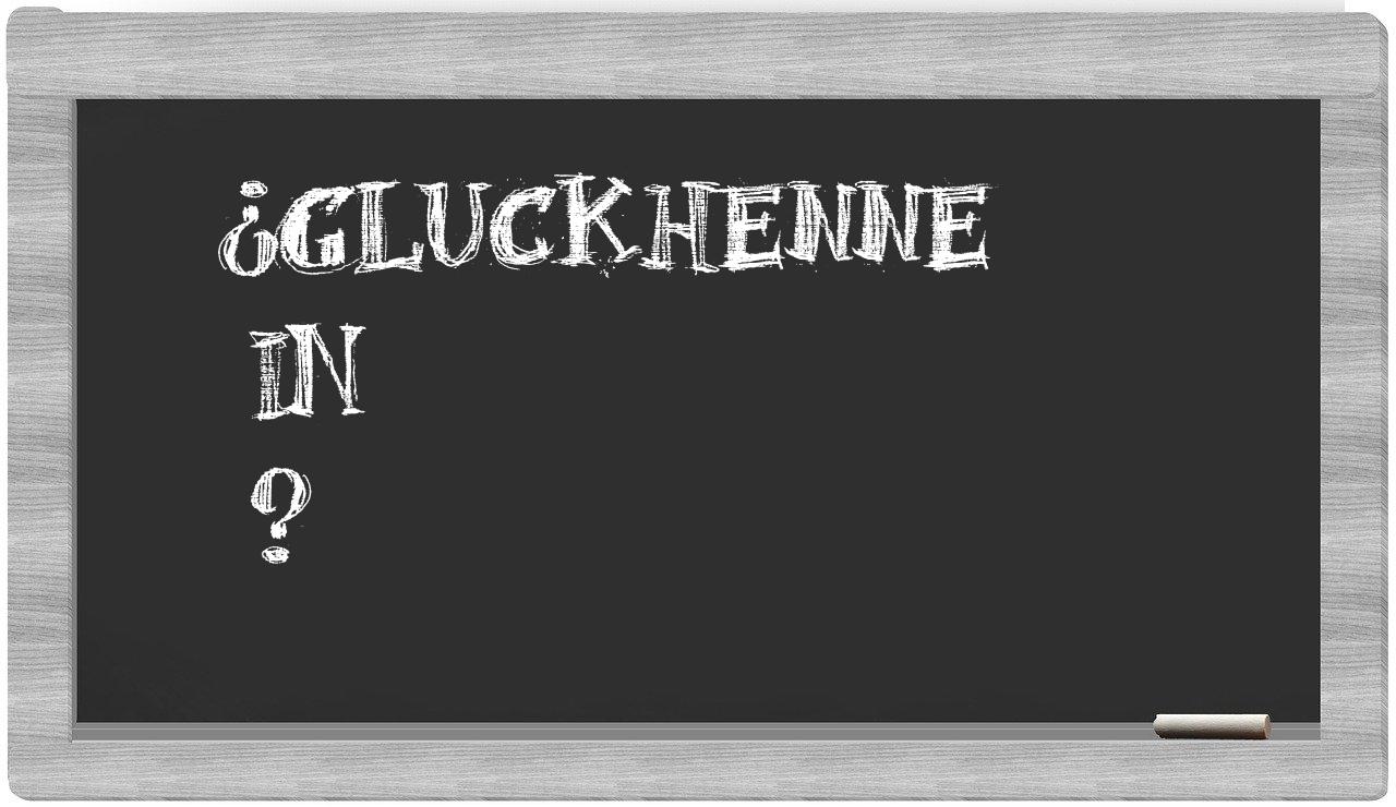 ¿Gluckhenne en sílabas?