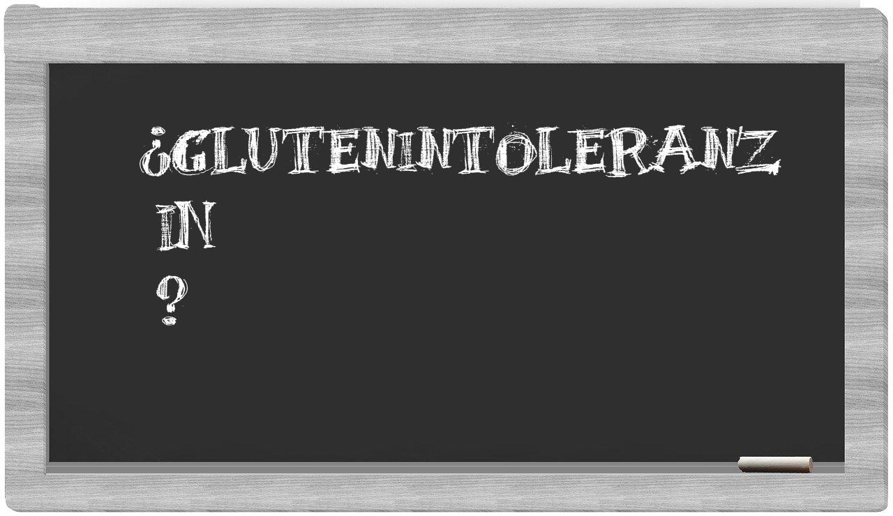 ¿Glutenintoleranz en sílabas?