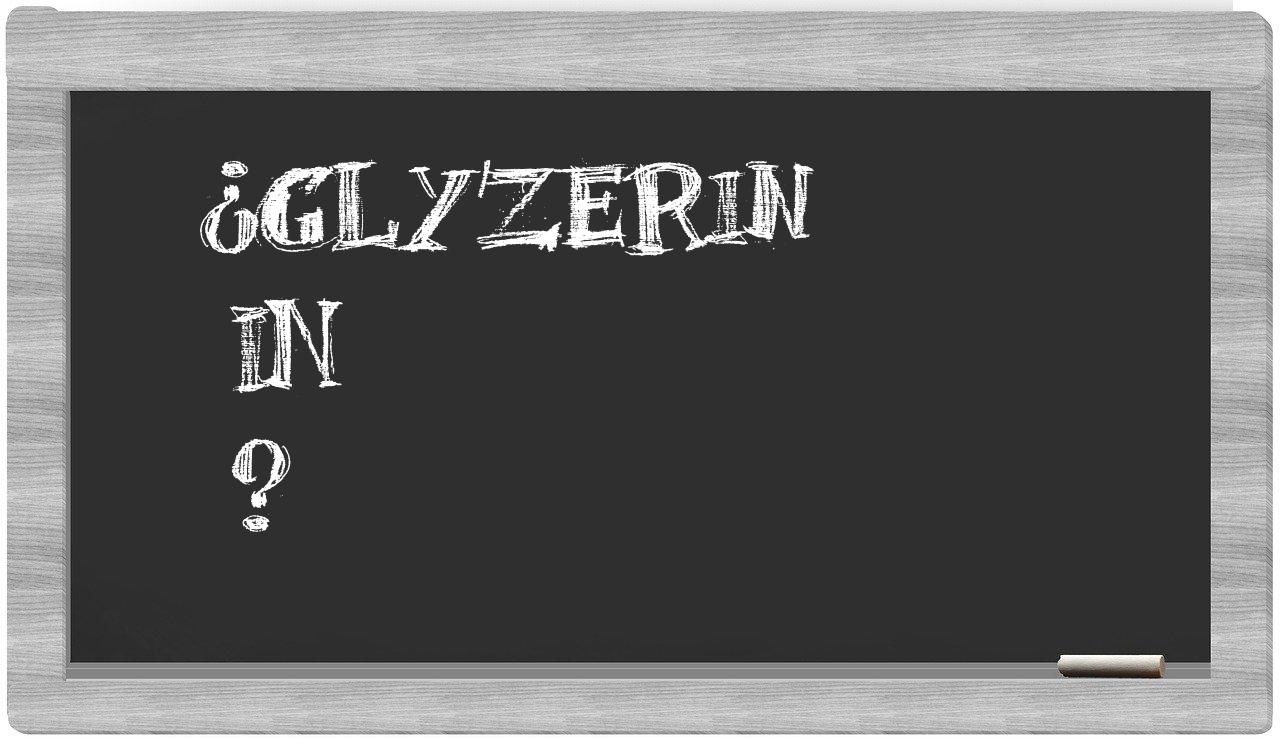 ¿Glyzerin en sílabas?