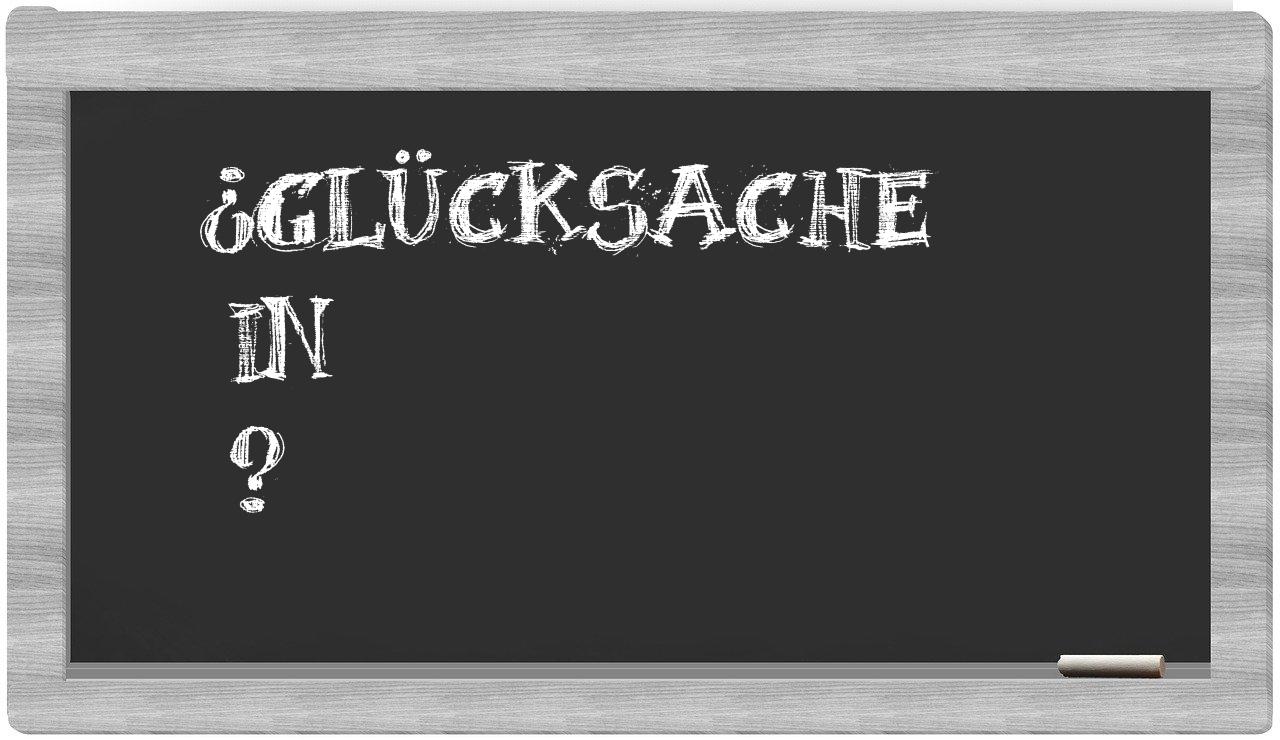 ¿Glücksache en sílabas?