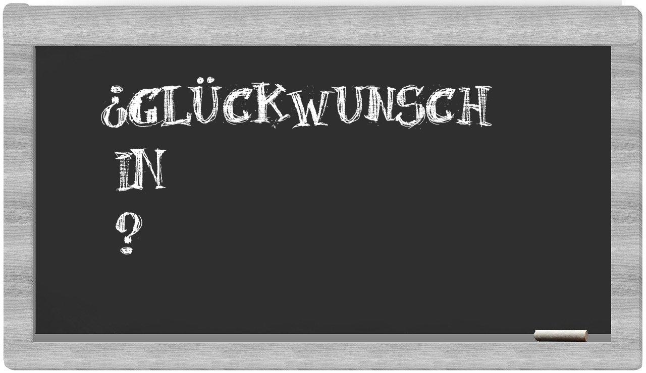 ¿Glückwunsch en sílabas?