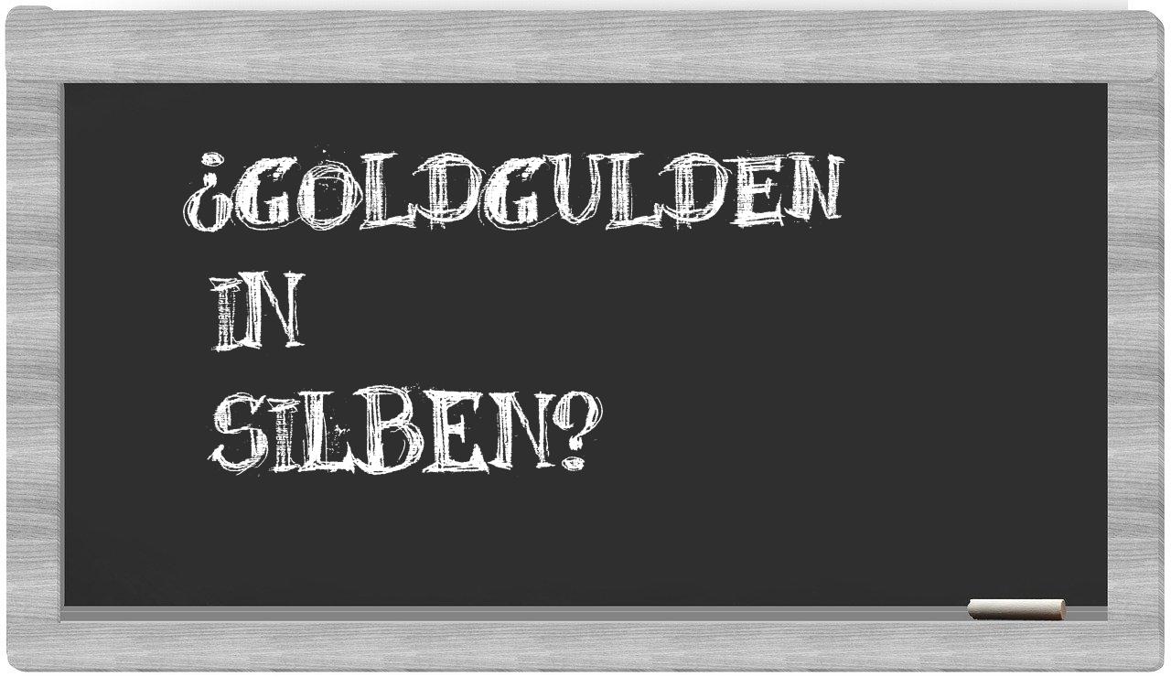 Goldgulden in syllables