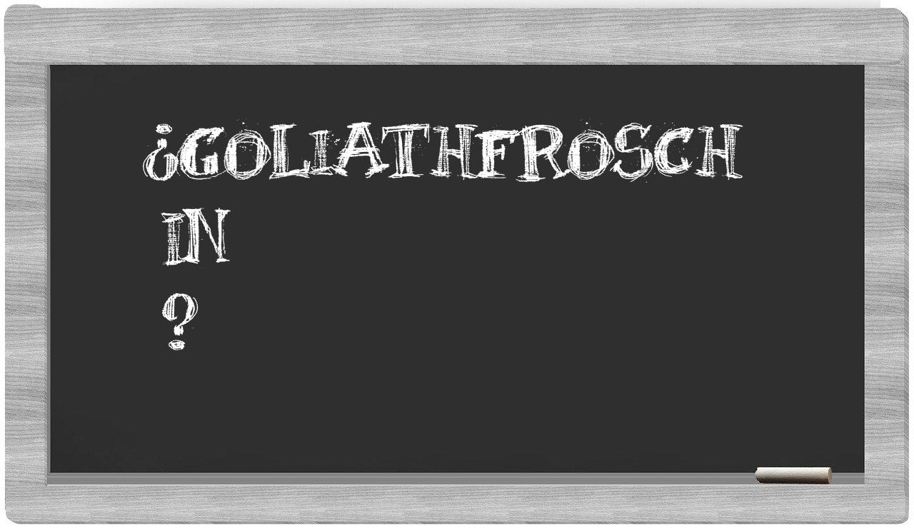 ¿Goliathfrosch en sílabas?