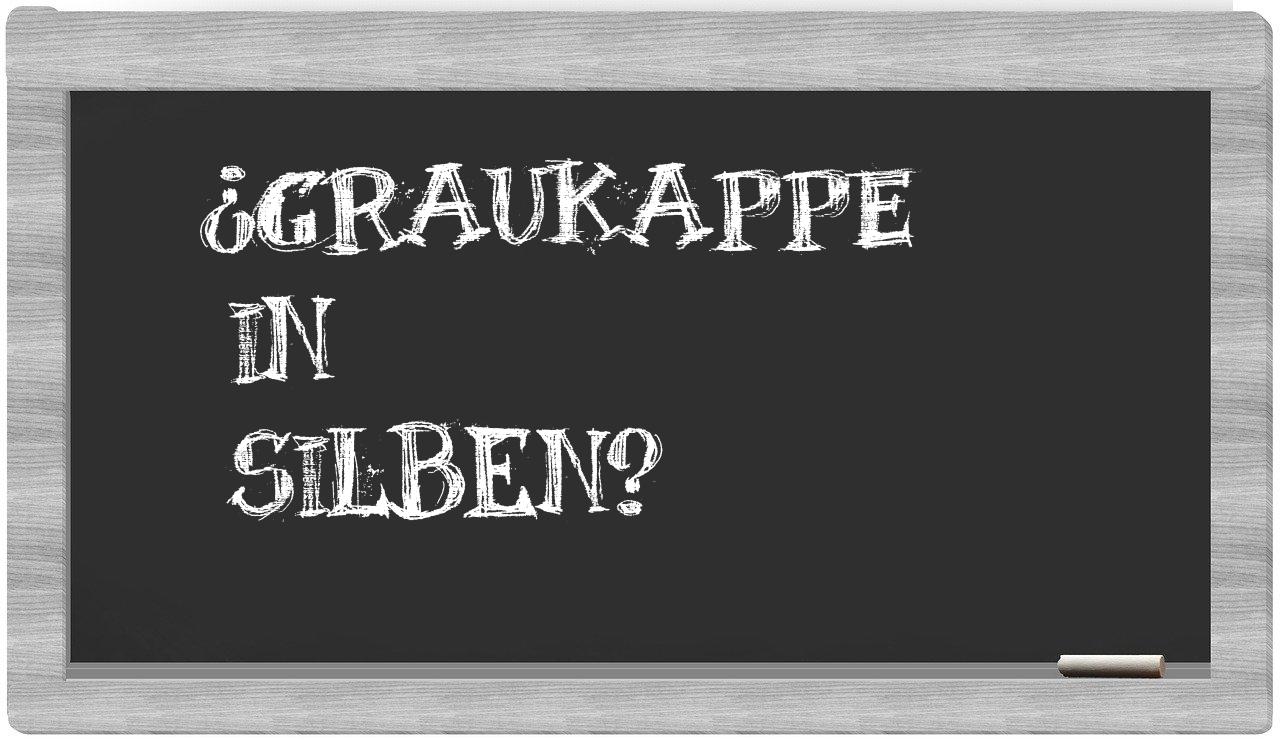 Graukappe in syllables