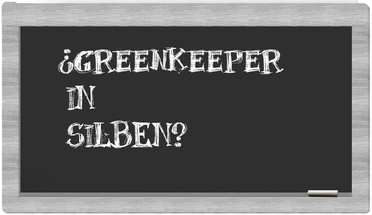 Greenkeeper in syllables