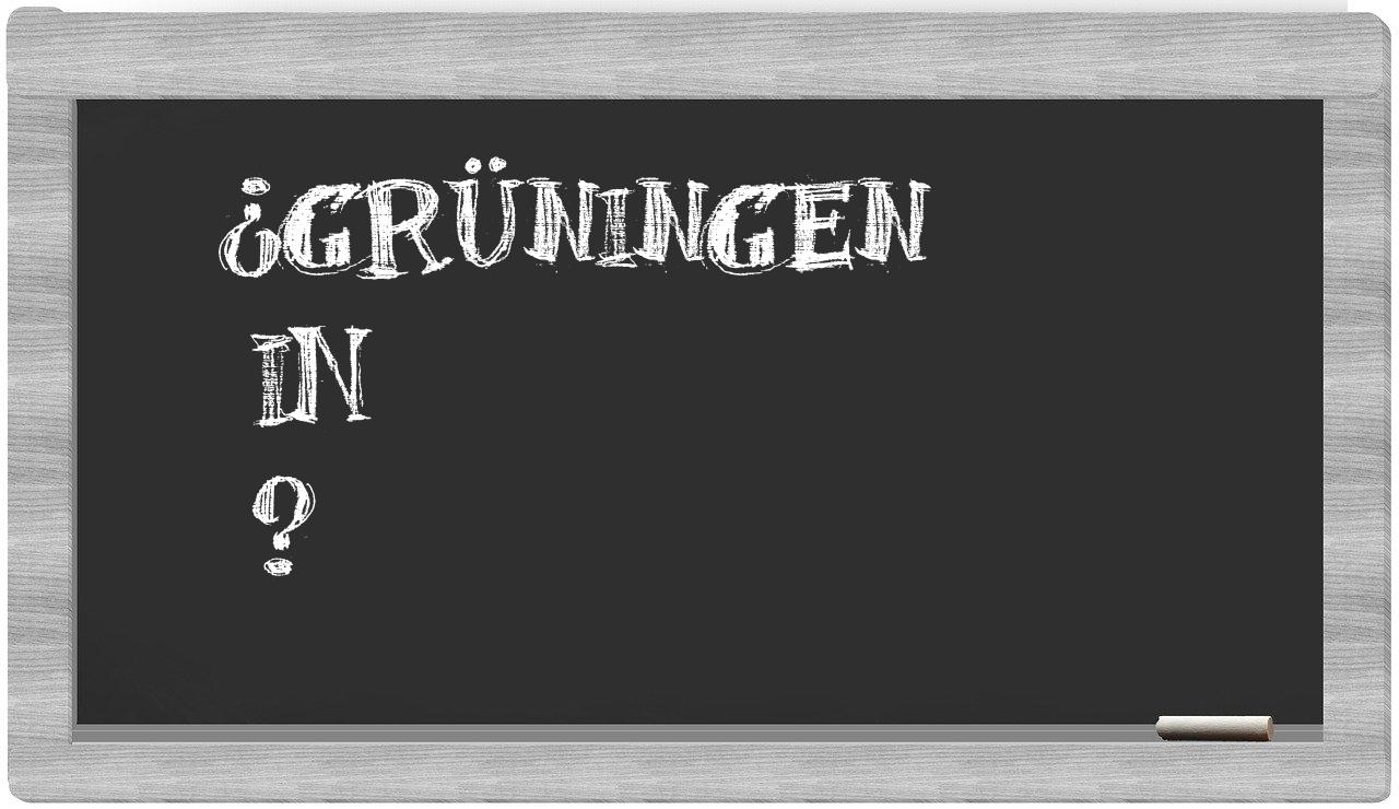 ¿Grüningen en sílabas?