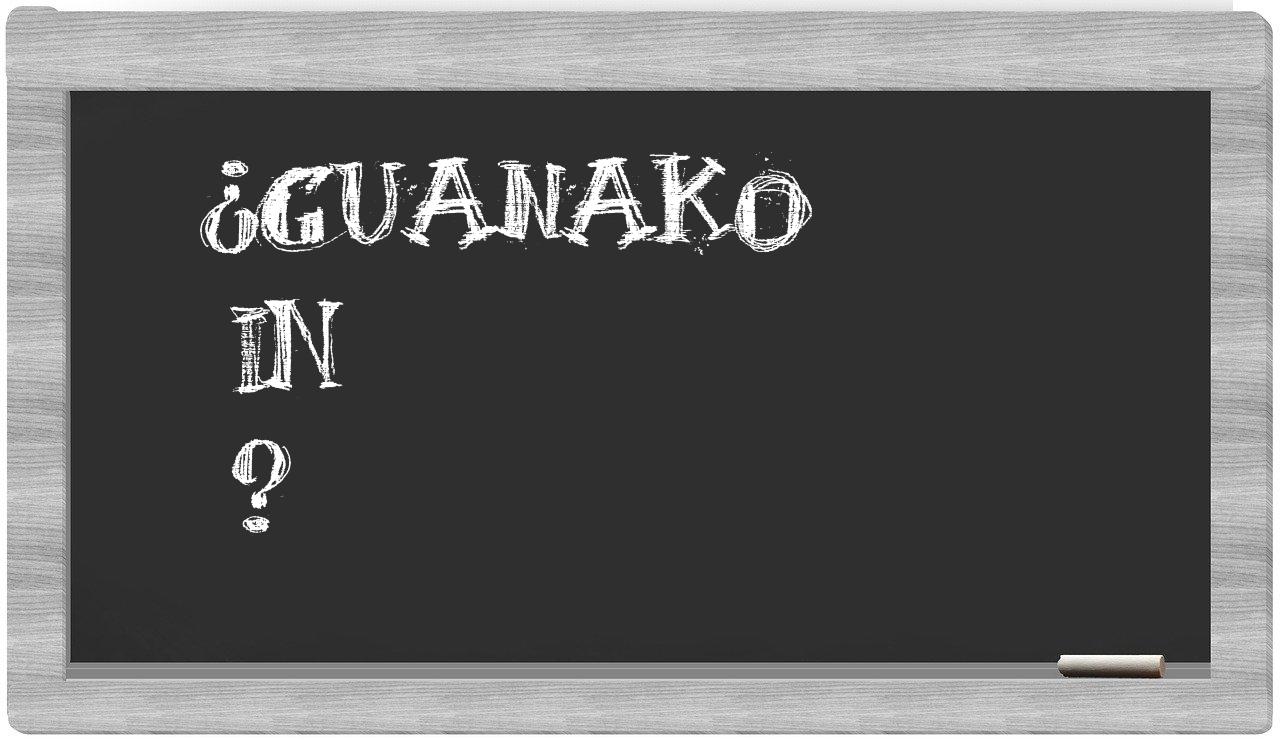 ¿Guanako en sílabas?