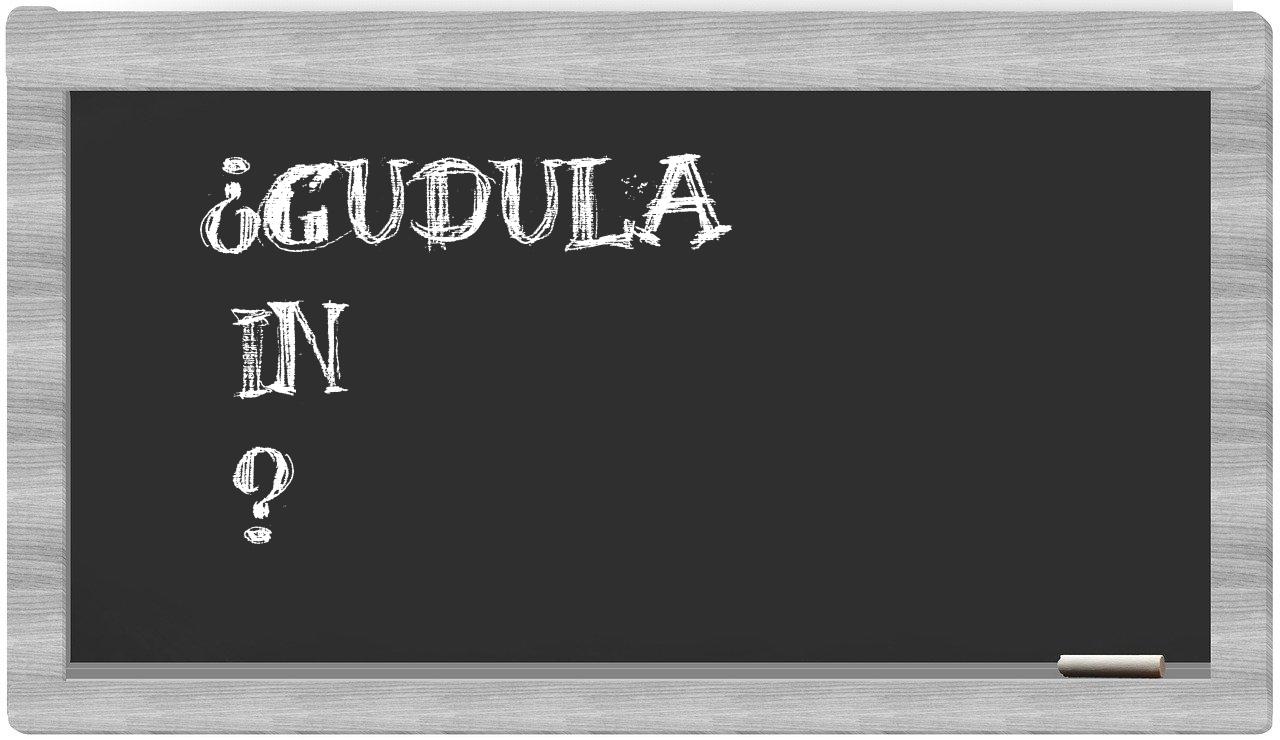 ¿Gudula en sílabas?