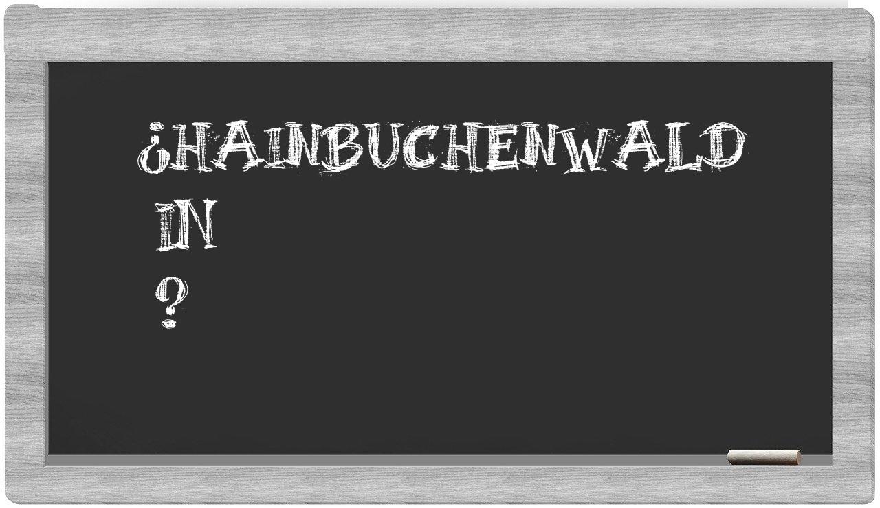 ¿Hainbuchenwald en sílabas?