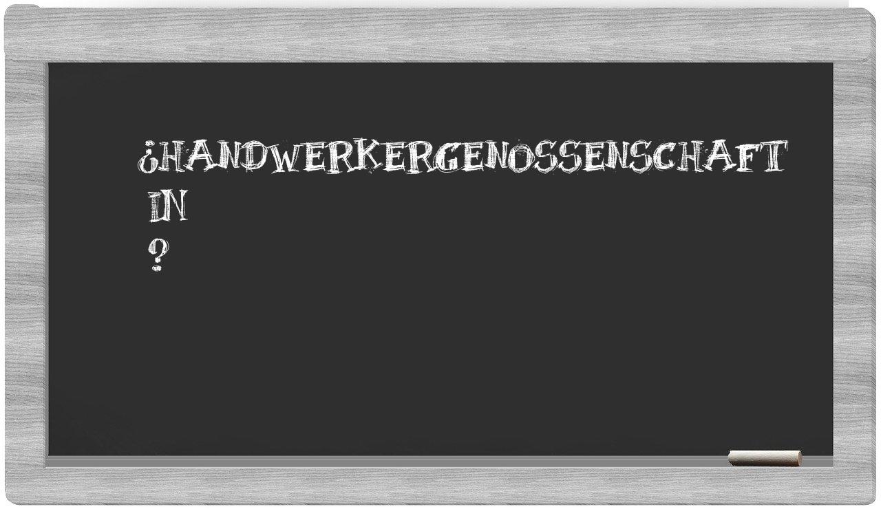 ¿Handwerkergenossenschaft en sílabas?
