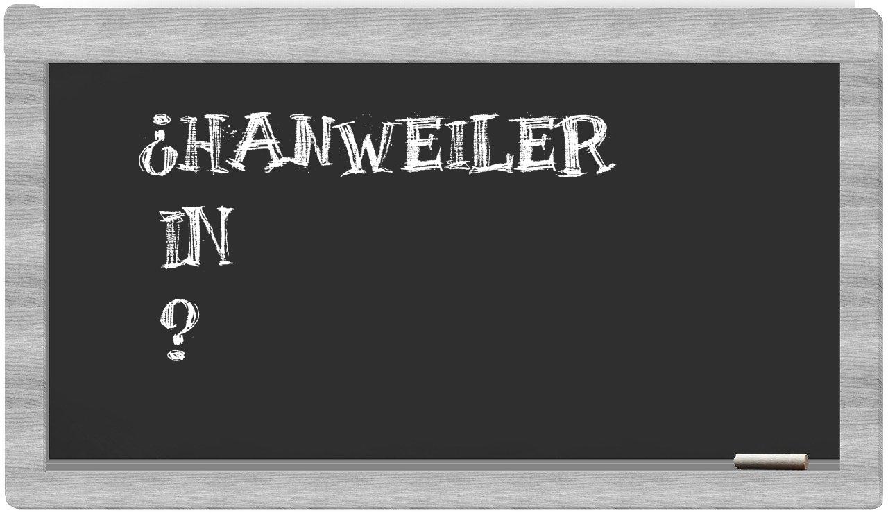 ¿Hanweiler en sílabas?
