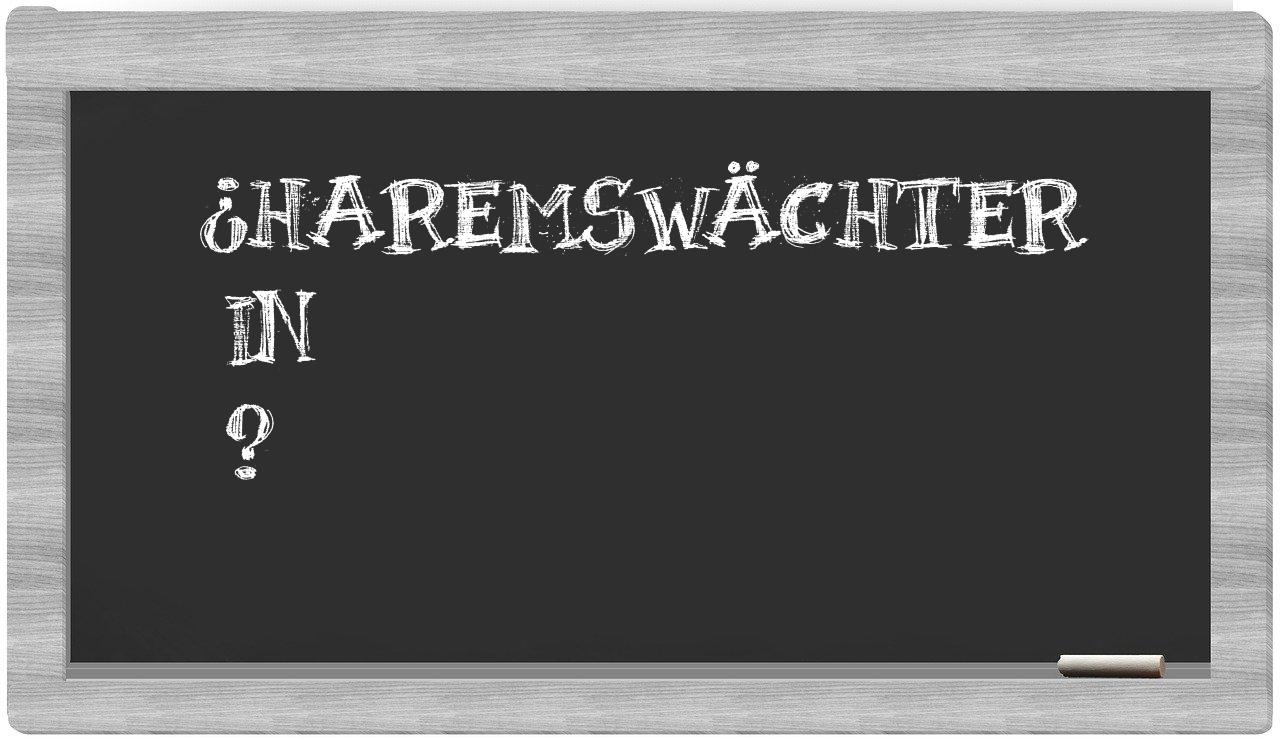 ¿Haremswächter en sílabas?