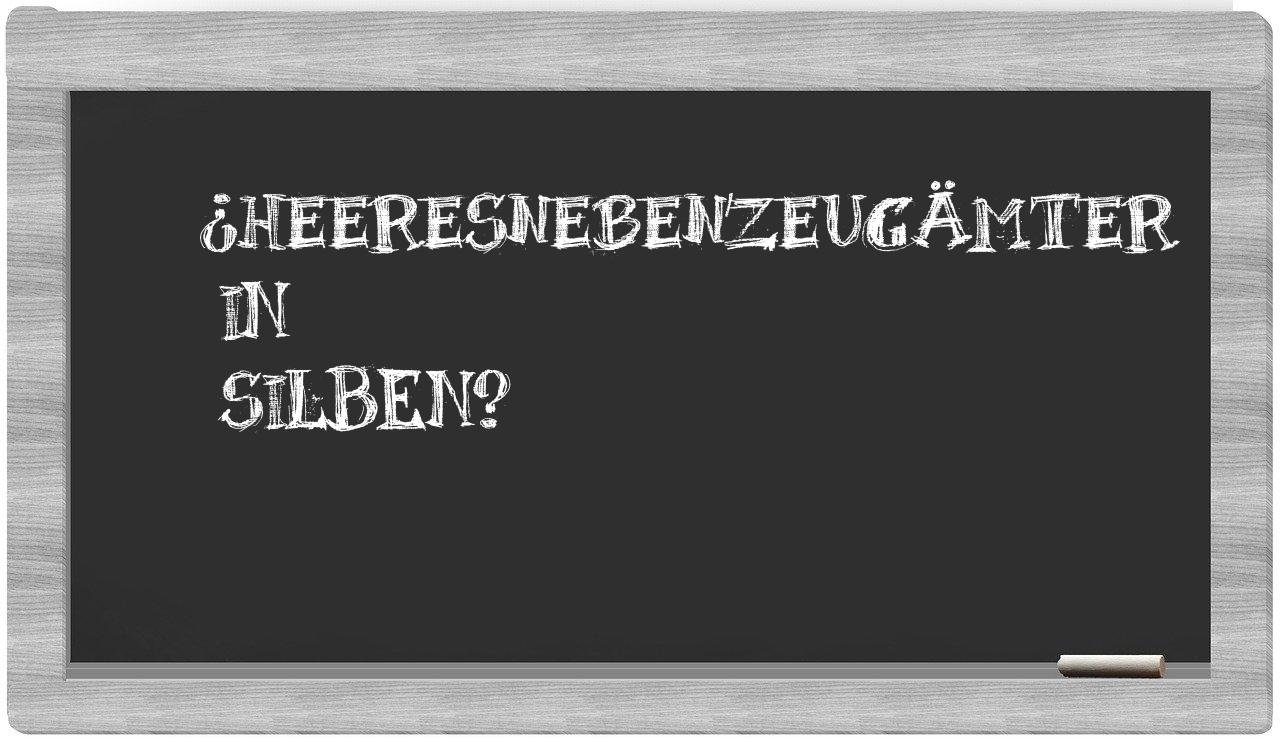 Heeresnebenzeugämter in syllables