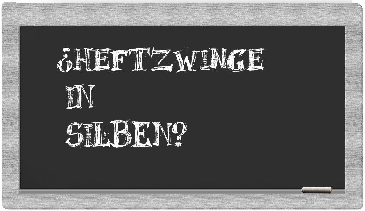 Heftzwinge in syllables