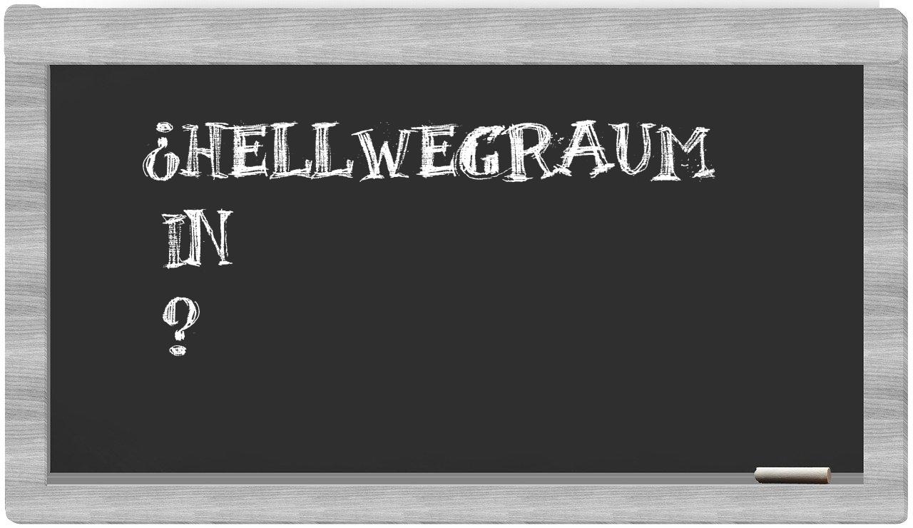 ¿Hellwegraum en sílabas?