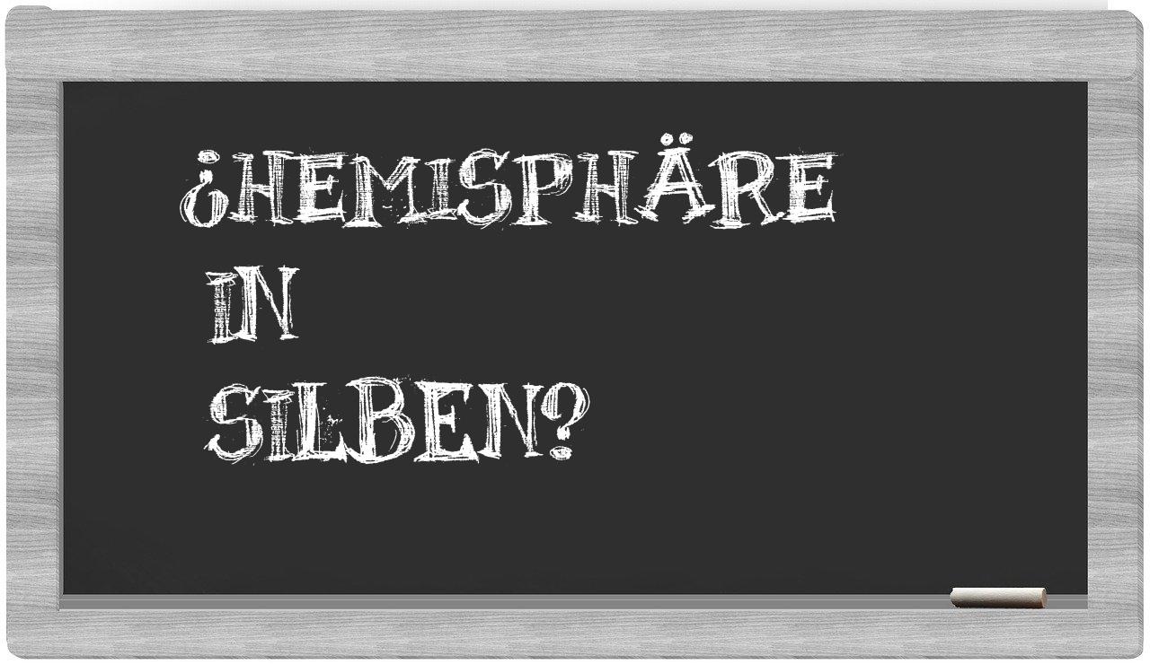 Hemisphäre in syllables