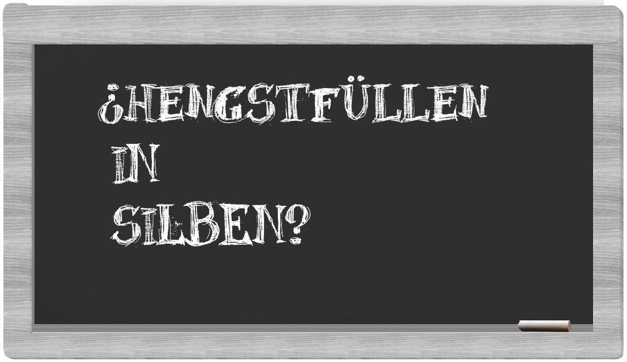 Hengstfüllen in syllables