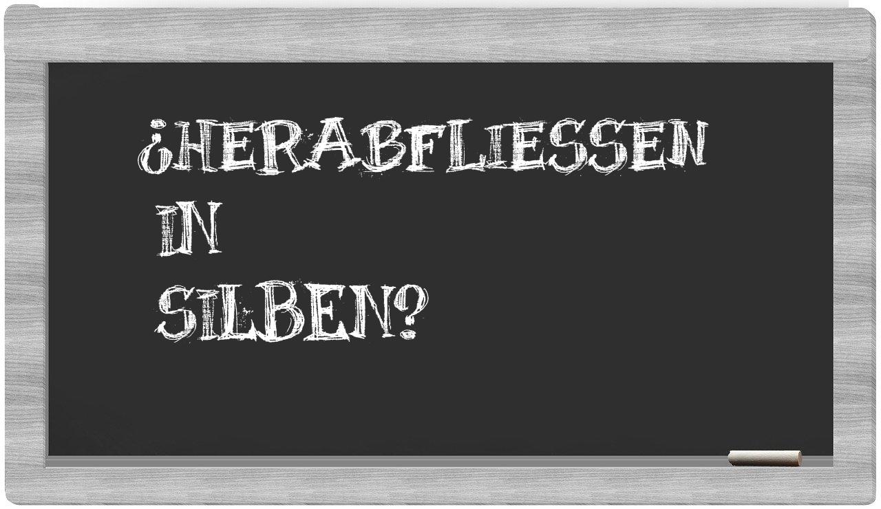 Herabfließen in syllables