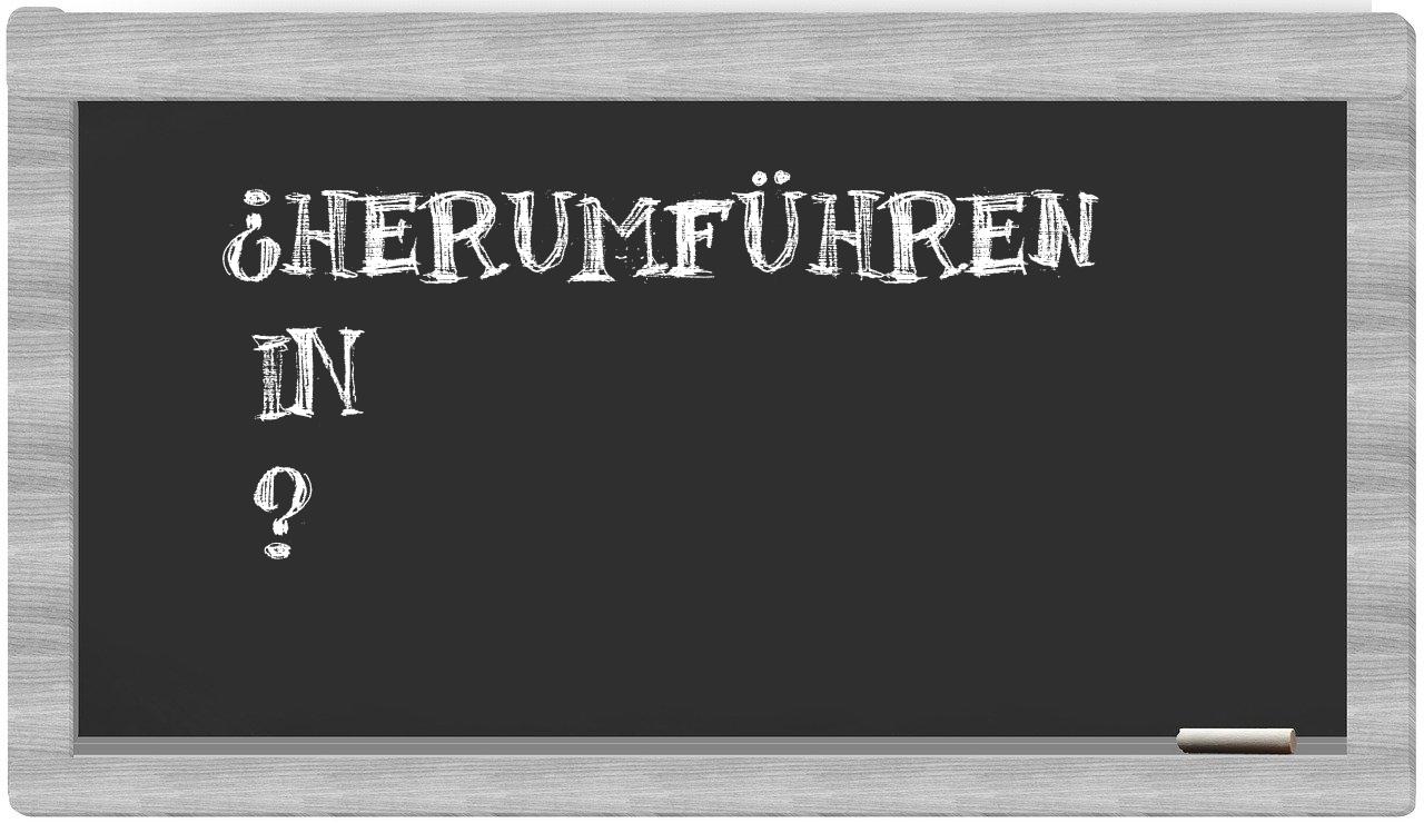 ¿Herumführen en sílabas?