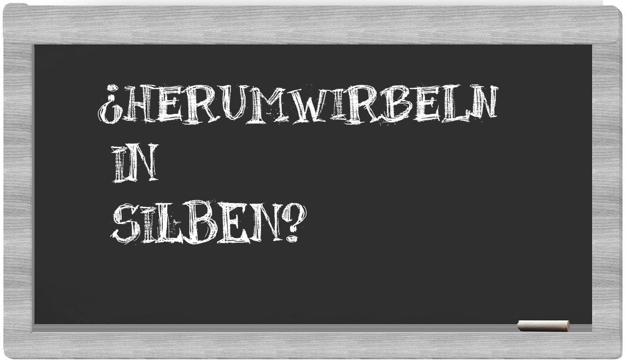 Herumwirbeln in syllables