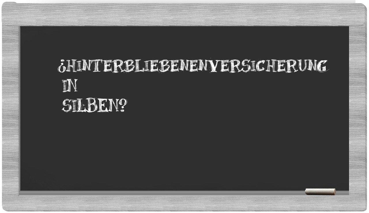 Hinterbliebenenversicherung in syllables