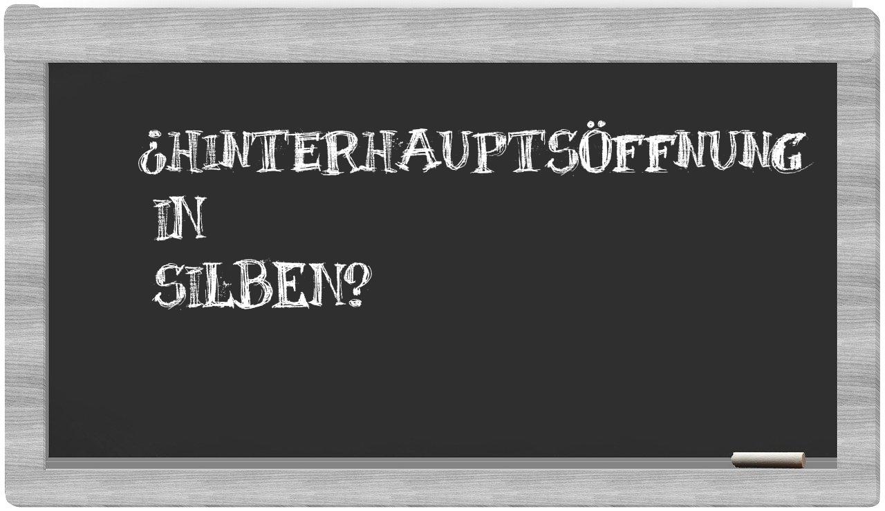 Hinterhauptsöffnung in syllables