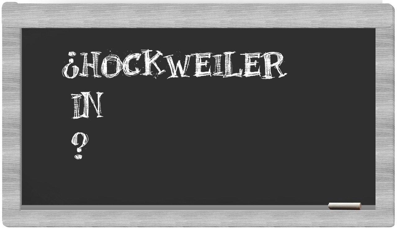 ¿Hockweiler en sílabas?