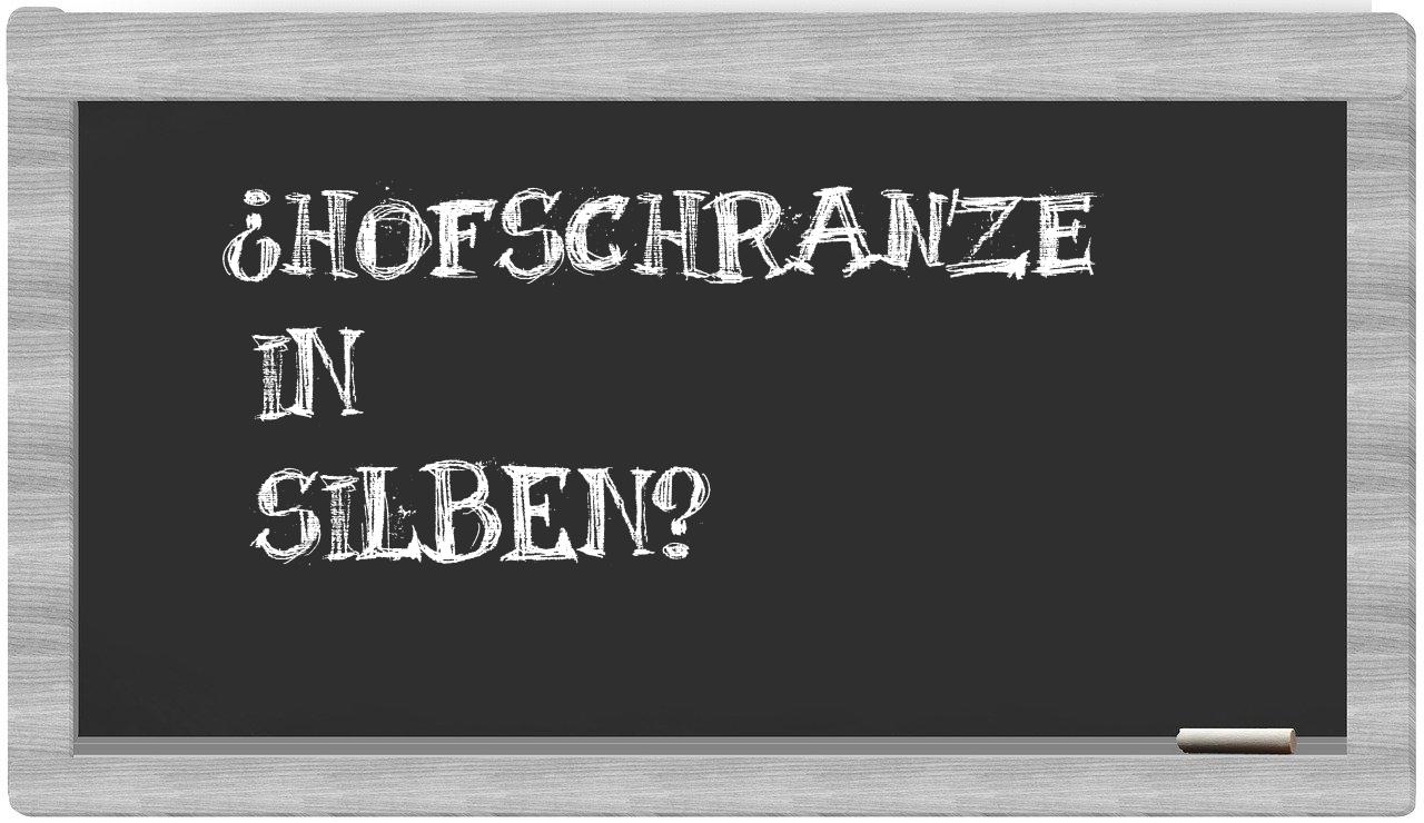 Hofschranze in syllables