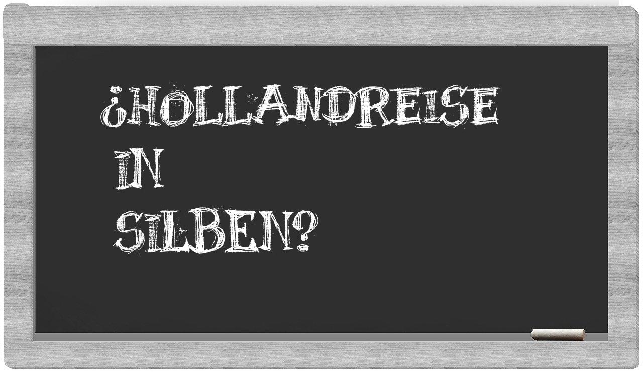 Hollandreise in syllables