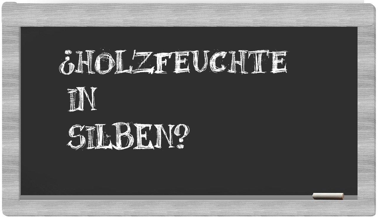 Holzfeuchte in syllables