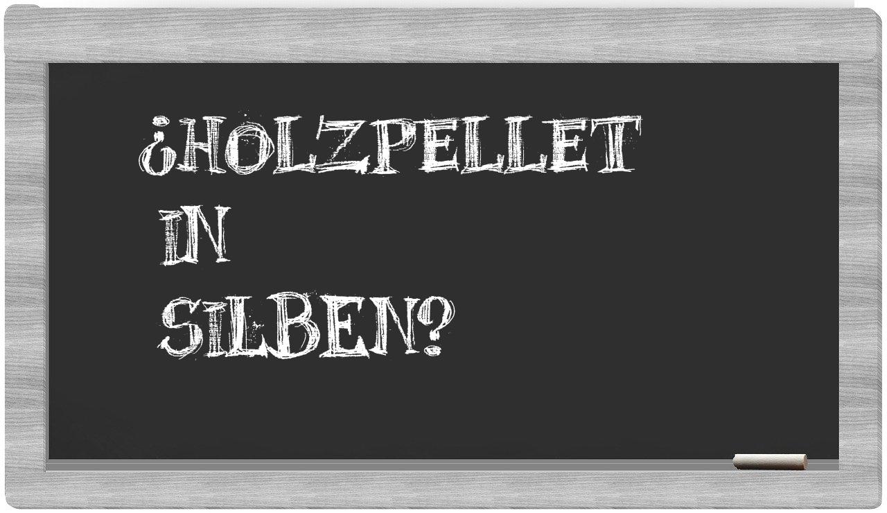 Holzpellet in syllables