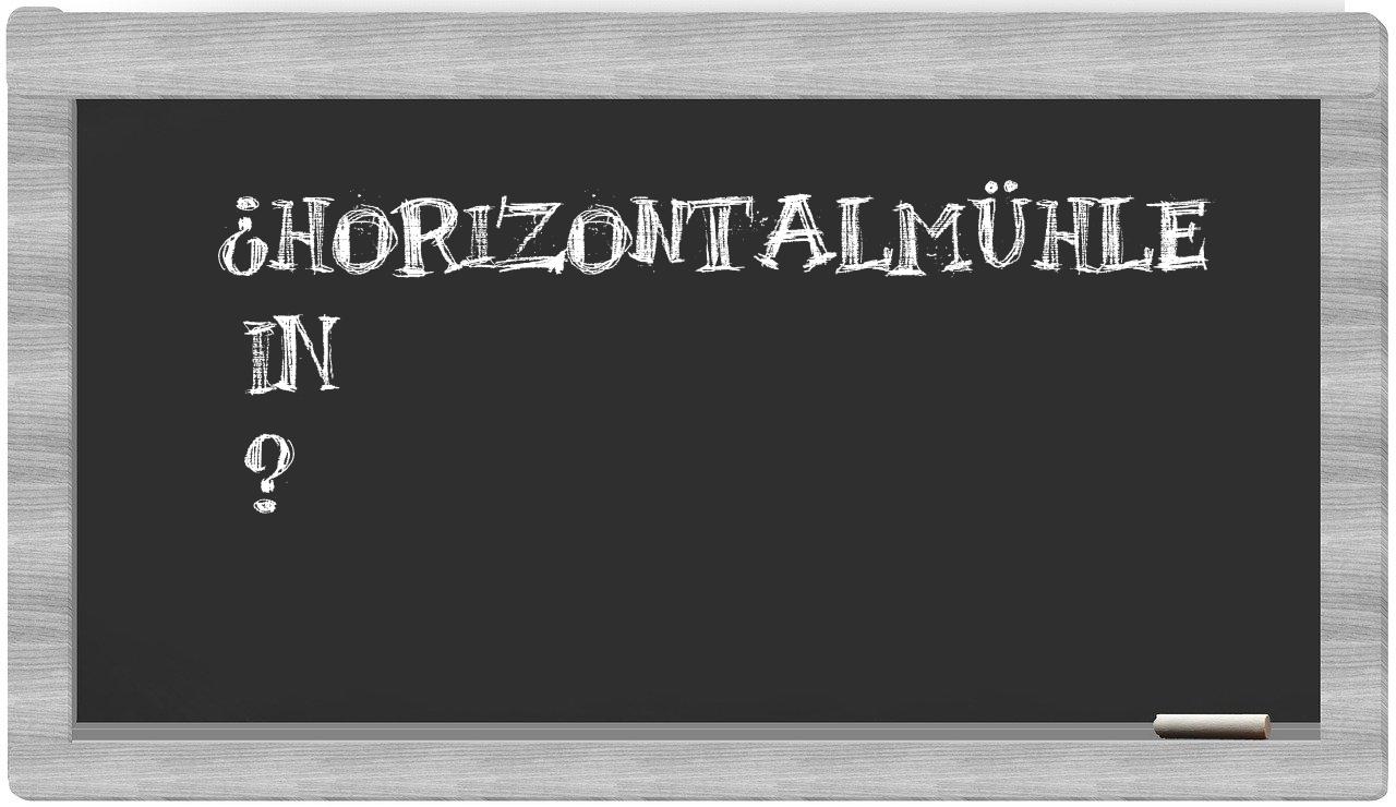 ¿Horizontalmühle en sílabas?
