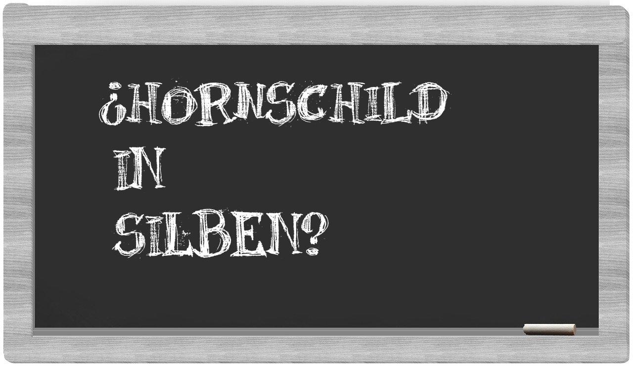 Hornschild in syllables
