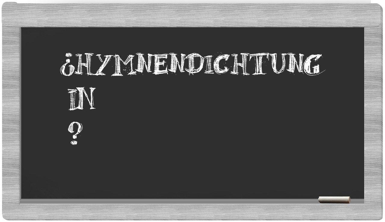 ¿Hymnendichtung en sílabas?