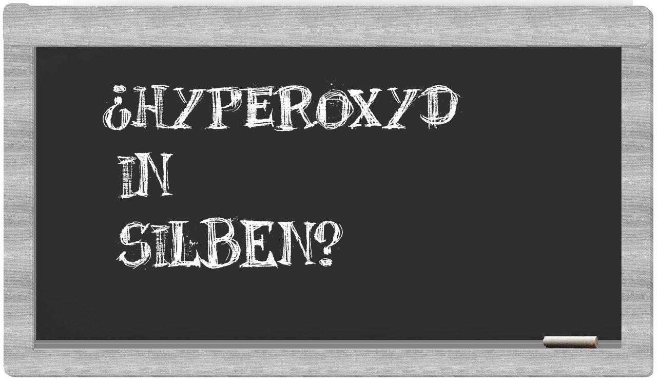 Hyperoxyd in syllables